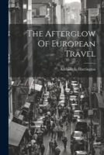 The Afterglow Of European Travel