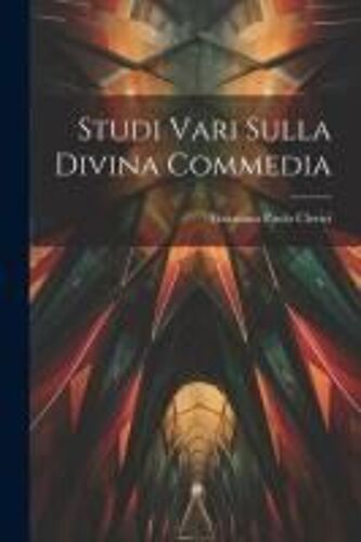 Studi Vari Sulla Divina Commedia