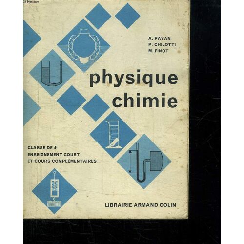 Physique Et Chimie. Classe De 4e. Enseignement Court Et Colleges D Enseignement General.