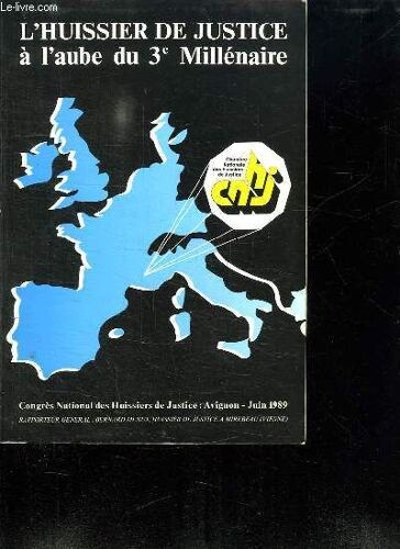 L Huissier De Justice A L Aube Du 3em Millenaire. Congres National Des Huissiers De Justice A Avignon Juin 1989.