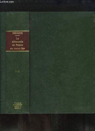 La Démocratie En France Au Moyen Âge. 2 Tomes En Un Seul Volume