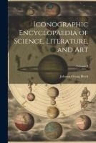 Iconographic Encyclopaedia Of Science, Literature, And Art; Volume 2