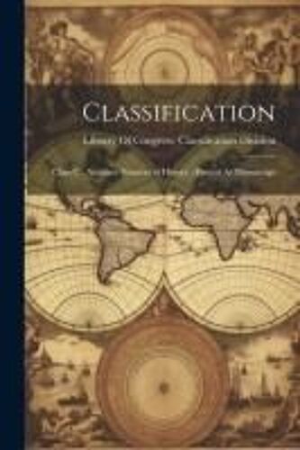 Classification: Class C: Auxiliary Sciences Of History: Printed As Manuscript