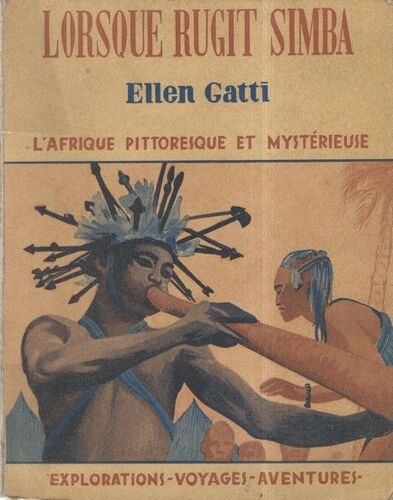 Lorsque Rugit Simba : Récit D'exploration, Traduit De L'américain Par E. Rocart Et J. Delrue