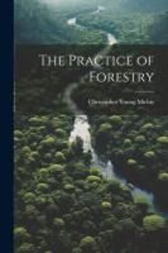 The Practice Of Forestry
