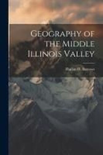 Geography Of The Middle Illinois Valley