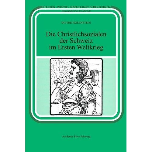 Die Christlichsozialen Der Schweiz Im Ersten Weltkrieg