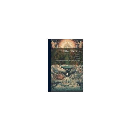 Studia Biblica: Essays In Biblical Archaeology And Criticism And Kindred Subjects; Volume 1