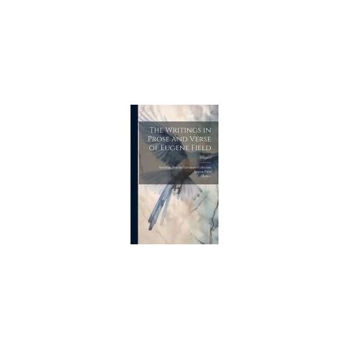 The Writings In Prose And Verse Of Eugene Field; Volume 9