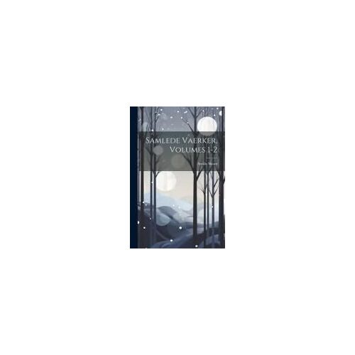 Samlede Vaerker, Volumes 1-2