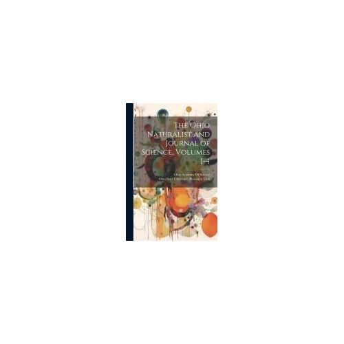 The Ohio Naturalist And Journal Of Science, Volumes 1-4