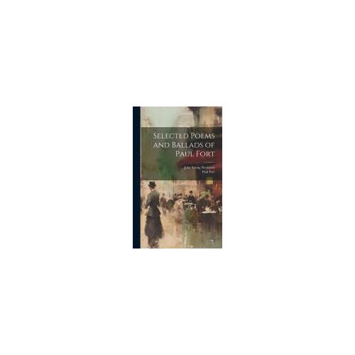 Selected Poems And Ballads Of Paul Fort