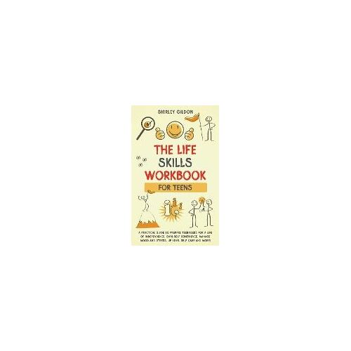 The Life Skills Workbook For Teens