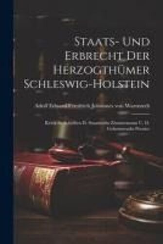 Staats- Und Erbrecht Der Herzogthümer Schleswig-Holstein: Kritik D. Schriften D. Staatsraths Zimmermann U. D. Geheimeraths Pernice