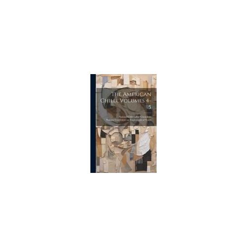 The American Child, Volumes 4-5