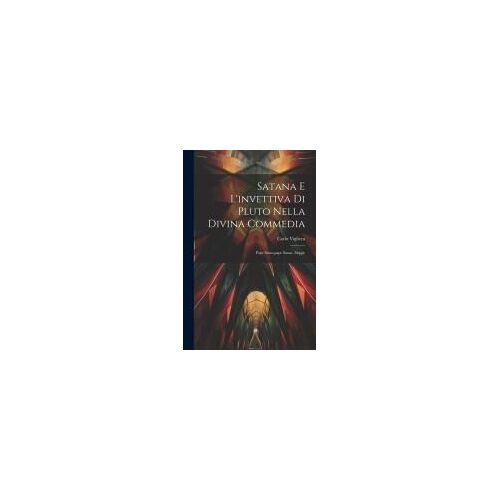 Satana E L'invettiva Di Pluto Nella Divina Commedia: Pape Satan, Pape Satan, Aleppe