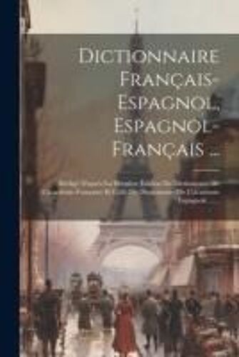 Dictionnaire Français-Espagnol, Espagnol-Français ...