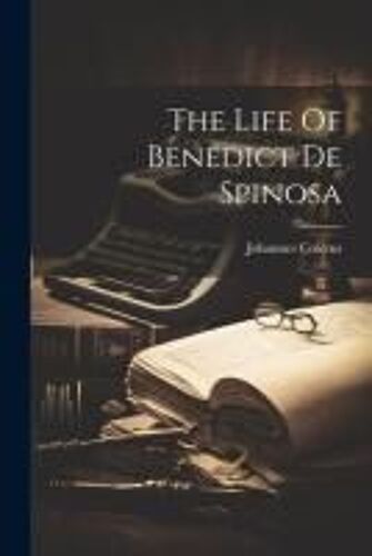The Life Of Benedict De Spinosa