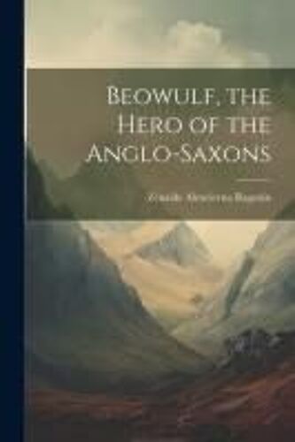 Beowulf, The Hero Of The Anglo-Saxons
