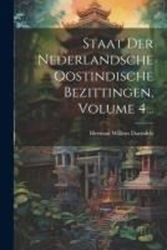 Staat Der Nederlandsche Oostindische Bezittingen, Volume 4...