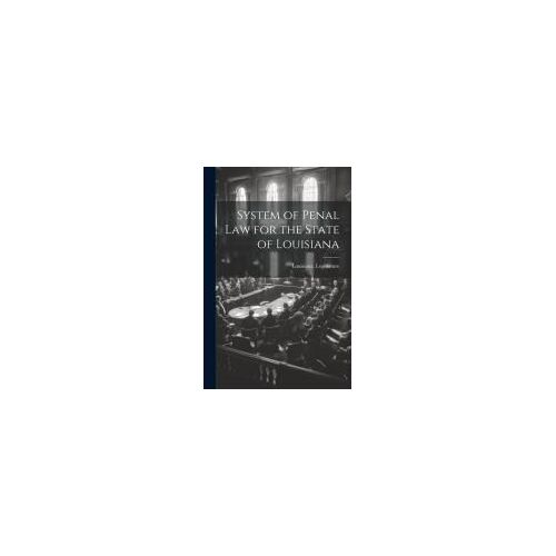 System Of Penal Law For The State Of Louisiana