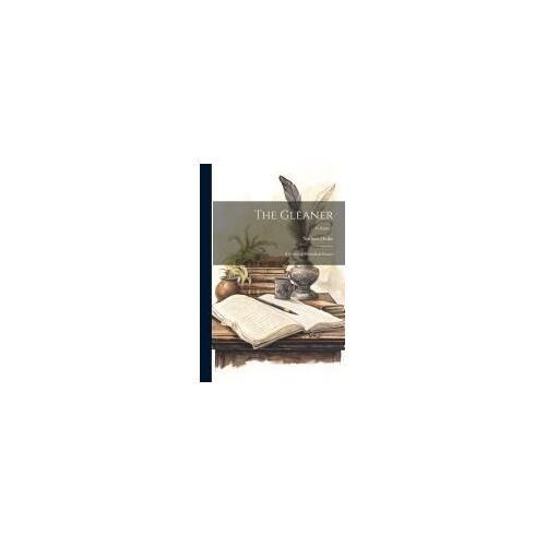 The Gleaner: A Series Of Periodical Essays; Volume 1