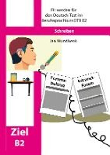 Fit Werden Für Den Deutsch-Test Für Berufssprachkurse Dtb B2: Schreiben