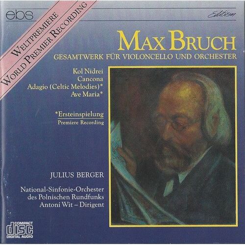 Max Bruch - National-Sinfonie-Orchester Des Polnischen Rundfunks * , Julius Berger - Antoni Wit –Gesamtwerk Für Violoncello Und Orchester