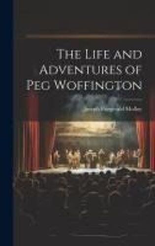 The Life And Adventures Of Peg Woffington