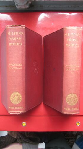 The Prose Works Of John Milton : Vol. 4 & 5 : A Treatise On Christian Doctrine