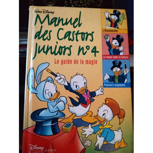 Manuel Des Castors Juniors N°4 : Le Guide De La Magie - Walt Disney - Hachette - 1999