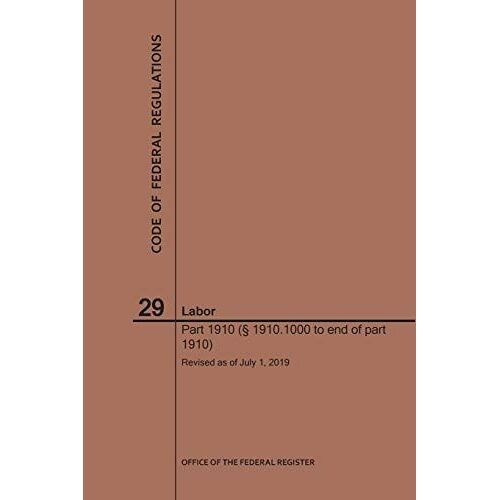 Code Of Federal Regulations Title 29, Labor, Parts 1910 (1910. 1000 To End), 2019