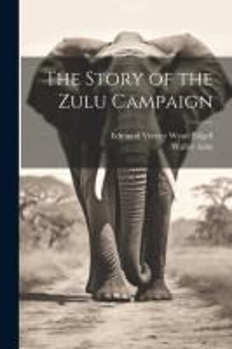 The Story Of The Zulu Campaign