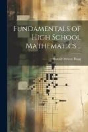 Fundamentals Of High School Mathematics ..