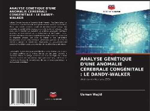 Analyse Génétique D'une Anomalie Cérébrale Congénitale : Le Dandy-Walker