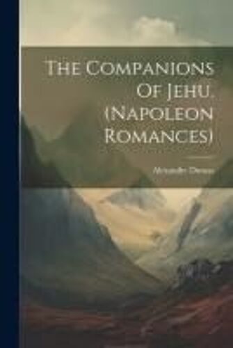 The Companions Of Jehu. (Napoleon Romances)