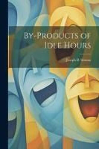 By-Products Of Idle Hours