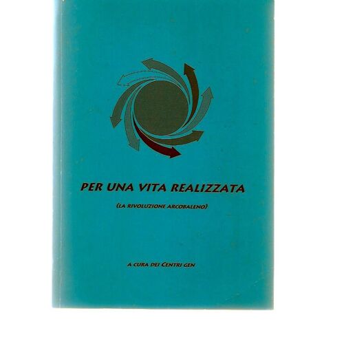 Per Una Vita Realizzata (La Rivoluzione Arcobaleno)