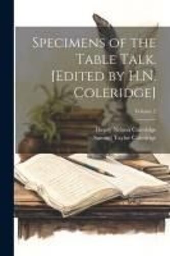 Specimens Of The Table Talk. [Edited By H.N. Coleridge]; Volume 2