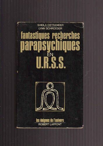 Fantastiques Recherches Parapsychiques En Urss