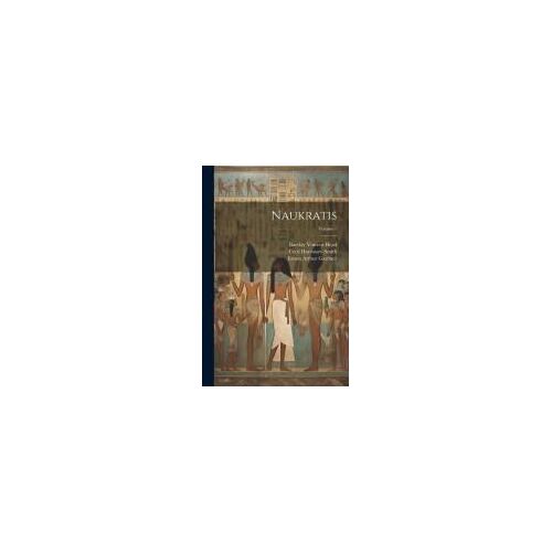 Naukratis; Volume 1