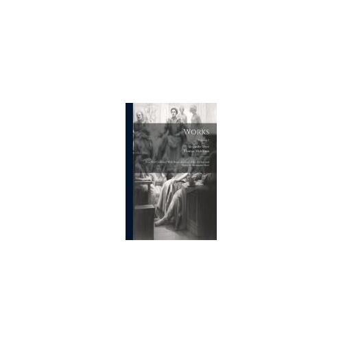 Works; Now First Collected With Some Account Of The Author And Notes By Alexander Dyce; Volume 2