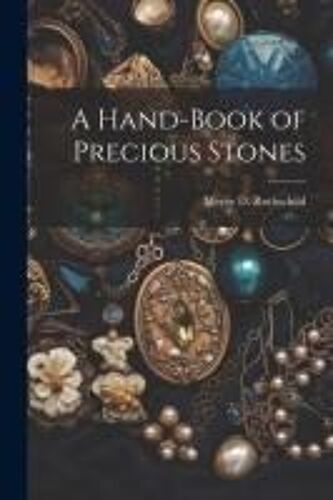 A Hand-Book Of Precious Stones
