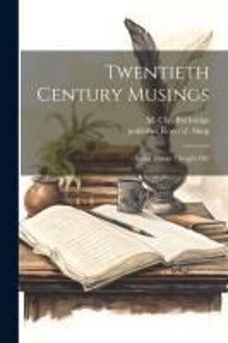 Twentieth Century Musings: Being Things Thought Out