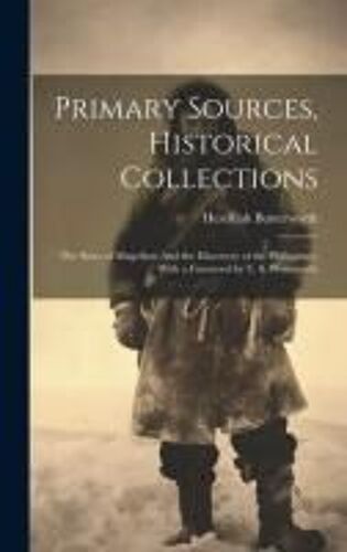Primary Sources, Historical Collections: The Story Of Magellan: And The Discovery Of The Philippines, With A Foreword By T. S. Wentworth