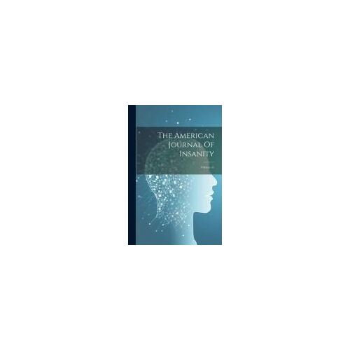 The American Journal Of Insanity; Volume 41