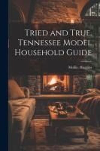 Tried And True. Tennessee Model Household Guide