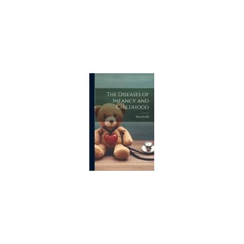 The Diseases Of Infancy And Childhood