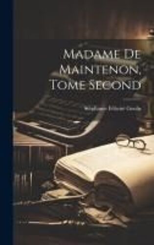 Madame De Maintenon, Tome Second