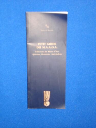 Petit Guide Du M.  A.  A.  O.  A.  Collection Du Musée D'arts Africains, Océaniens, Amérindiens